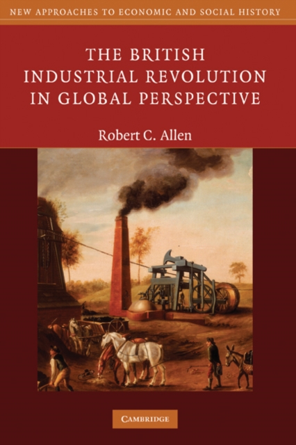 Book Cover for British Industrial Revolution in Global Perspective by Robert C. Allen