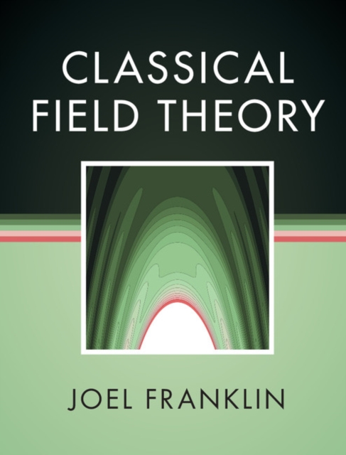 Book Cover for Classical Field Theory by Franklin, Joel