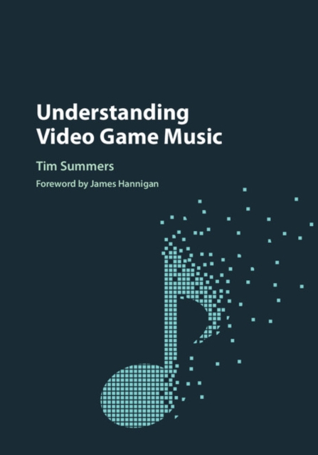 Book Cover for Understanding Video Game Music by Tim Summers