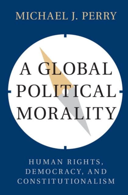 Book Cover for Global Political Morality by Michael J. Perry