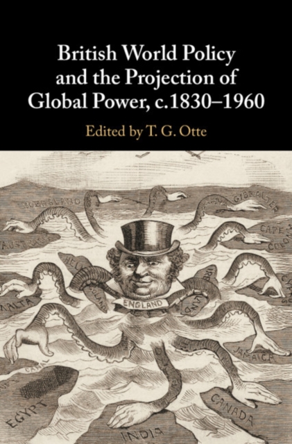 Book Cover for British World Policy and the Projection of Global Power, c.1830-1960 by Otte, T. G.