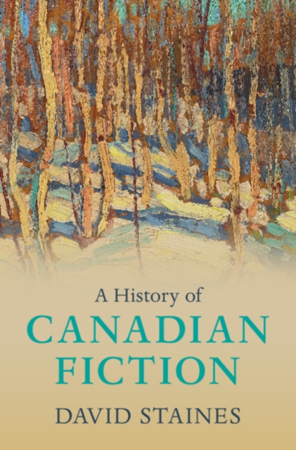 Book Cover for History of Canadian Fiction by David Staines