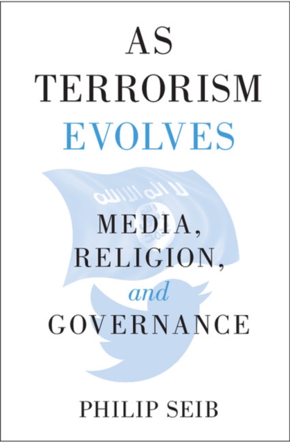 Book Cover for As Terrorism Evolves by Philip Seib