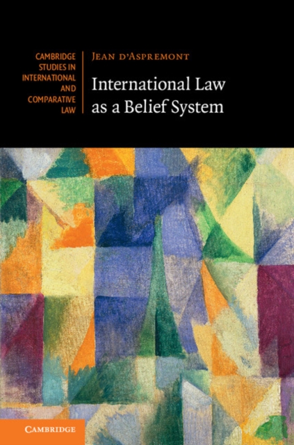 Book Cover for International Law as a Belief System by Jean d'Aspremont