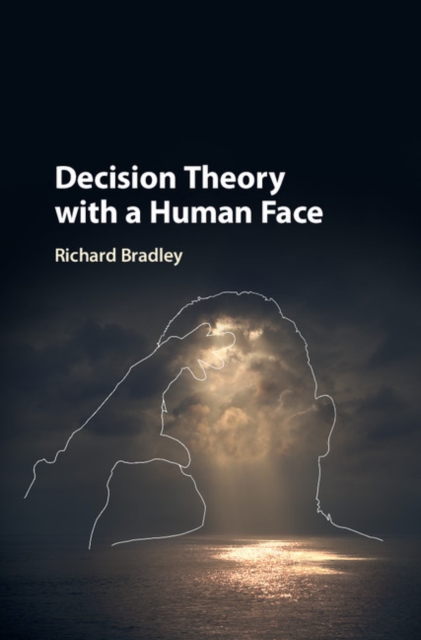 Book Cover for Decision Theory with a Human Face by Richard Bradley