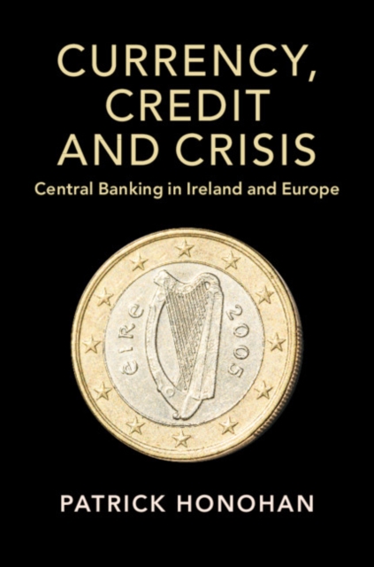 Book Cover for Currency, Credit and Crisis by Patrick Honohan