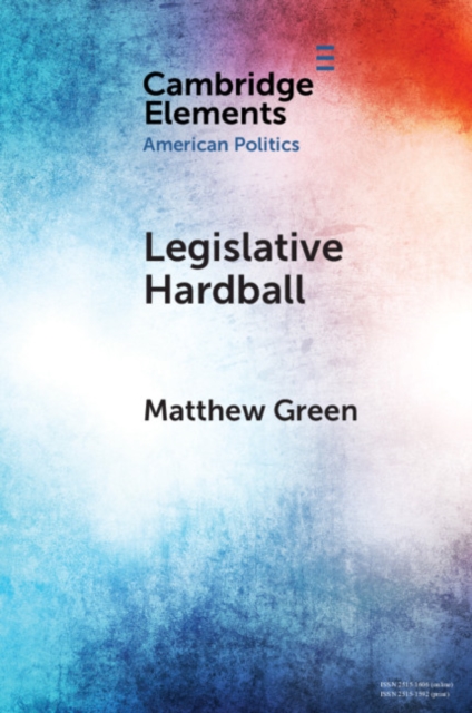 Book Cover for Legislative Hardball by Matthew Green