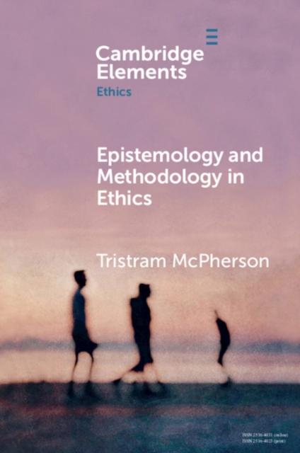 Book Cover for Epistemology and Methodology in Ethics by McPherson, Tristram