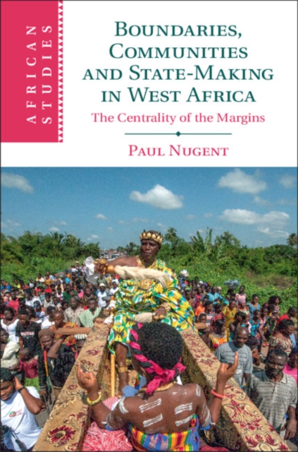 Book Cover for Boundaries, Communities and State-Making in West Africa by Paul Nugent