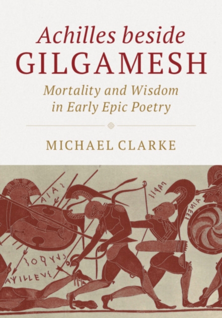 Book Cover for Achilles beside Gilgamesh by Michael Clarke