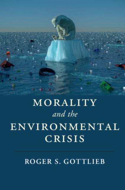Book Cover for Morality and the Environmental Crisis by Roger S. Gottlieb