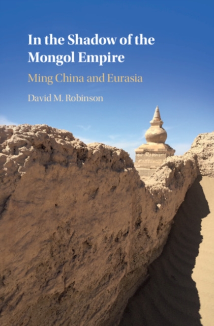 Book Cover for In the Shadow of the Mongol Empire by David M. Robinson