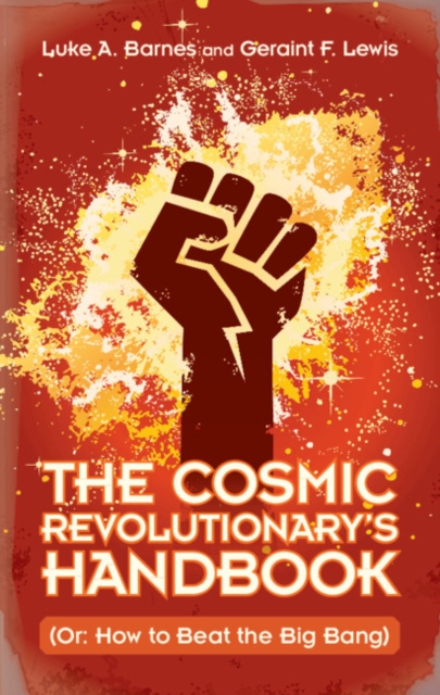 Book Cover for Cosmic Revolutionary's Handbook by Barnes, Luke A.|Lewis, Geraint F.