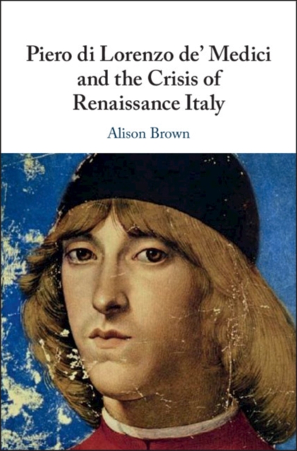 Book Cover for Piero di Lorenzo de' Medici and the Crisis of Renaissance Italy by Alison Brown