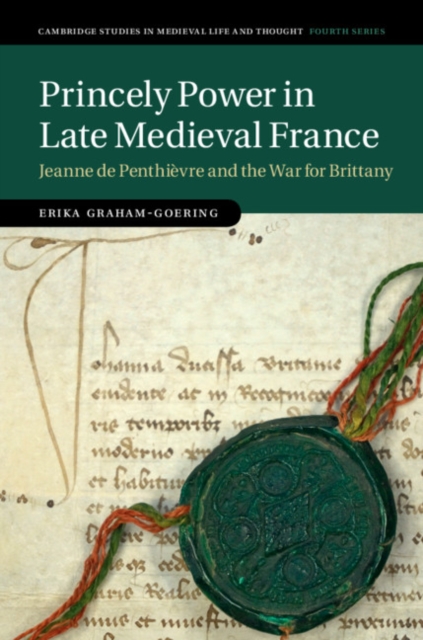 Book Cover for Princely Power in Late Medieval France by Erika Graham-Goering