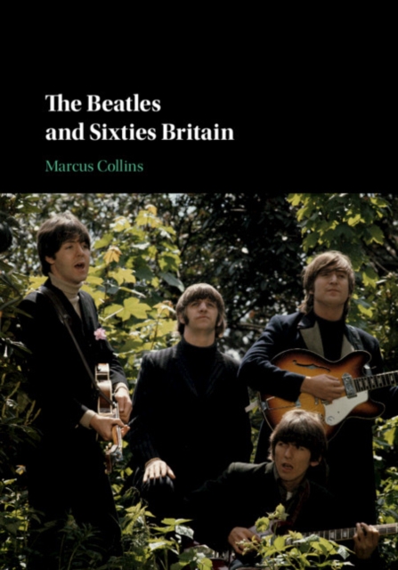 Book Cover for Beatles and Sixties Britain by Marcus Collins