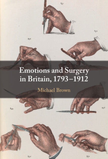 Book Cover for Emotions and Surgery in Britain, 1793-1912 by Michael Brown