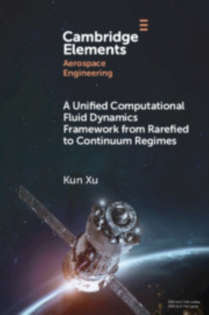 Book Cover for Unified Computational Fluid Dynamics Framework from Rarefied to Continuum Regimes by Kun Xu