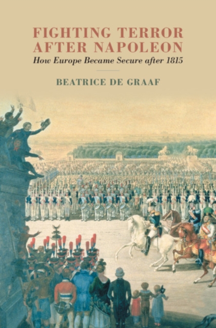 Book Cover for Fighting Terror after Napoleon by Beatrice de Graaf