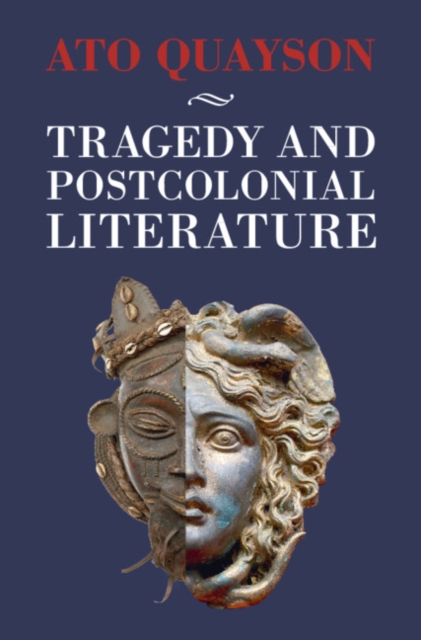 Book Cover for Tragedy and Postcolonial Literature by Quayson, Ato