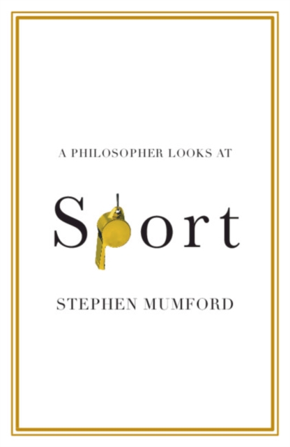 Book Cover for Philosopher Looks at Sport by Stephen Mumford