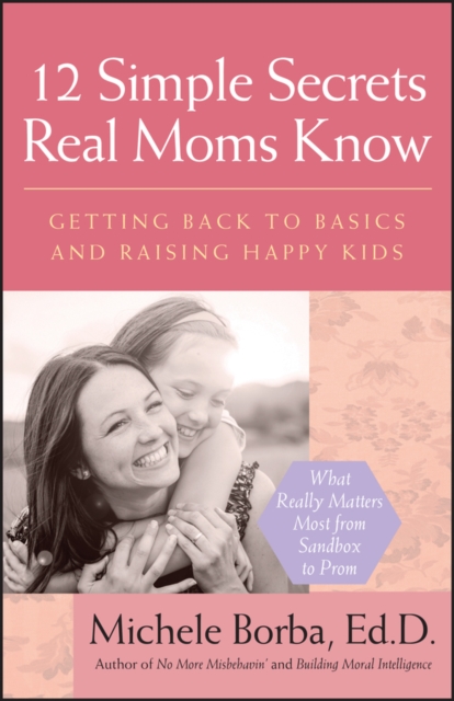 Book Cover for 12 Simple Secrets Real Moms Know by Michele Borba