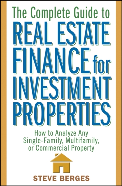 Book Cover for Complete Guide to Real Estate Finance for Investment Properties by Steve Berges