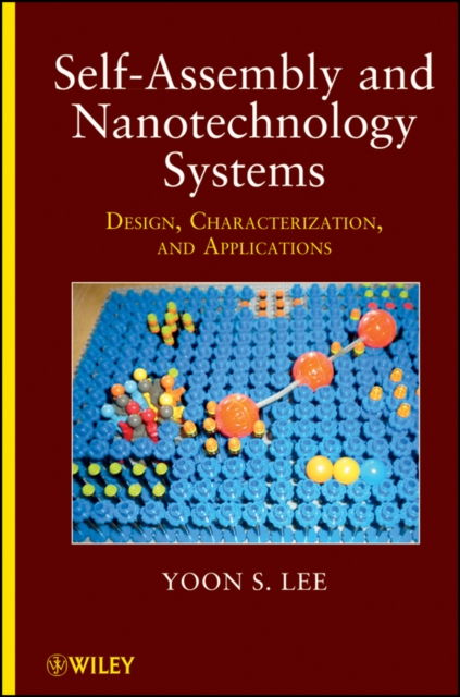 Book Cover for Self-Assembly and Nanotechnology Systems by Yoon S. Lee