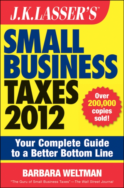 Book Cover for J.K. Lasser's Small Business Taxes 2012 by Barbara Weltman