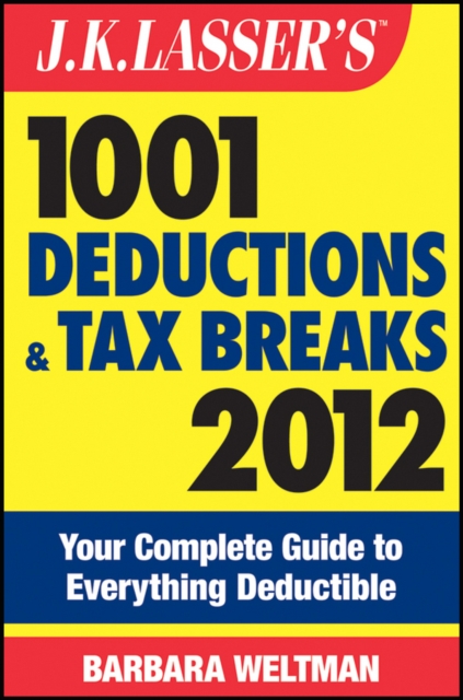 Book Cover for J.K. Lasser's 1001 Deductions and Tax Breaks 2012 by Barbara Weltman