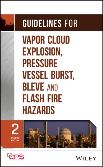 Book Cover for Guidelines for Vapor Cloud Explosion, Pressure Vessel Burst, BLEVE, and Flash Fire Hazards by CCPS (Center for Chemical Process Safety)