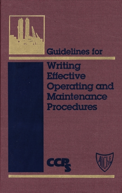 Book Cover for Guidelines for Writing Effective Operating and Maintenance Procedures by CCPS (Center for Chemical Process Safety)