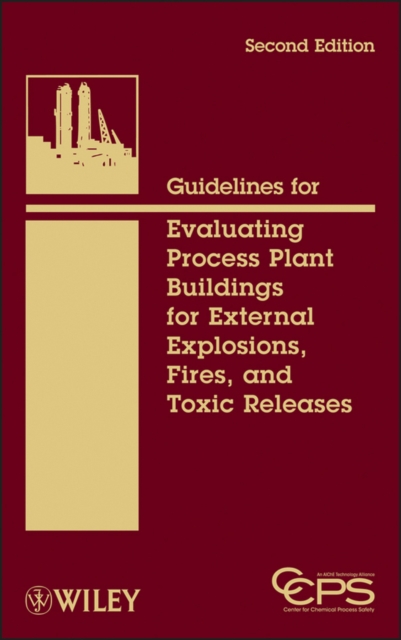 Book Cover for Guidelines for Evaluating Process Plant Buildings for External Explosions, Fires, and Toxic Releases by CCPS (Center for Chemical Process Safety)