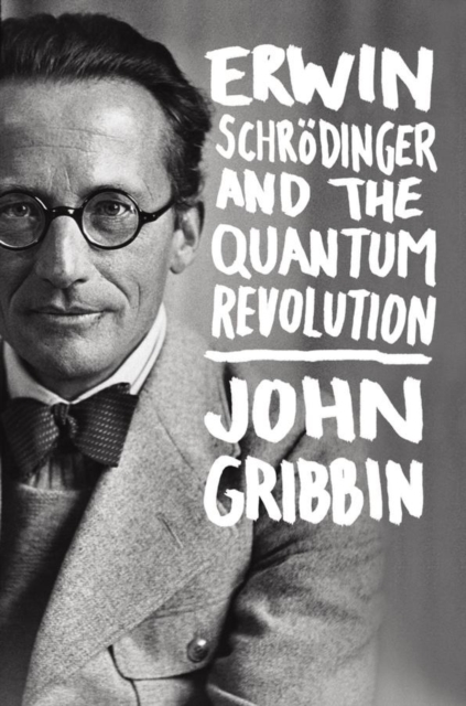 Book Cover for Erwin Schrodinger and the Quantum Revolution by John Gribbin