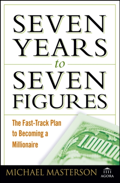 Book Cover for Seven Years to Seven Figures by Michael Masterson