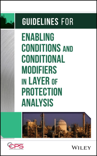 Book Cover for Guidelines for Enabling Conditions and Conditional Modifiers in Layer of Protection Analysis by CCPS (Center for Chemical Process Safety)