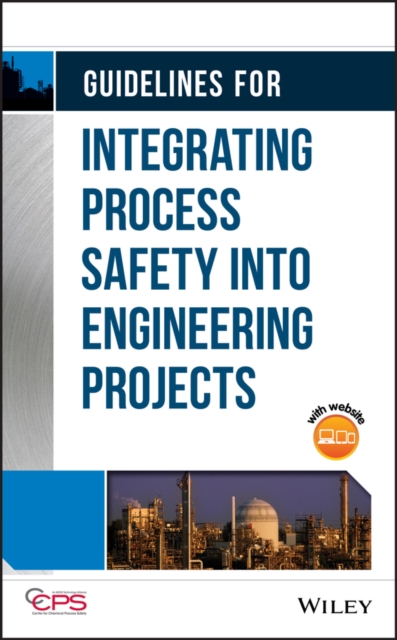 Book Cover for Guidelines for Integrating Process Safety into Engineering Projects by CCPS (Center for Chemical Process Safety)