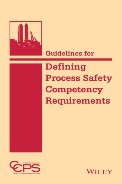 Book Cover for Guidelines for Defining Process Safety Competency Requirements by CCPS (Center for Chemical Process Safety)