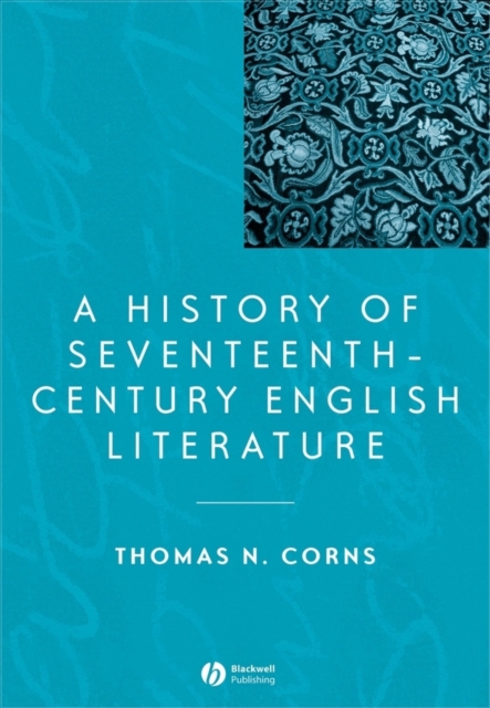 Book Cover for History of Seventeenth-Century English Literature by Thomas N. Corns