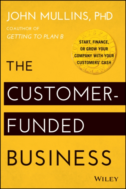 Book Cover for Customer-Funded Business by John Mullins