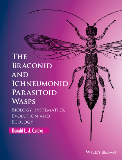 Book Cover for Braconid and Ichneumonid Parasitoid Wasps by Donald L. J. Quicke