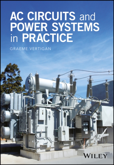 Book Cover for AC Circuits and Power Systems in Practice by Graeme Vertigan