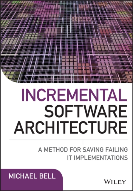 Book Cover for Incremental Software Architecture by Bell, Michael