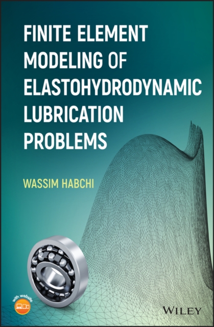 Book Cover for Finite Element Modeling of Elastohydrodynamic Lubrication Problems by Wassim Habchi