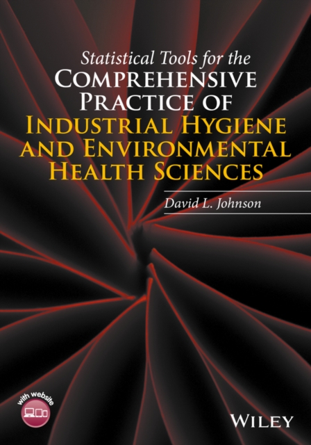 Book Cover for Statistical Tools for the Comprehensive Practice of Industrial Hygiene and Environmental Health Sciences by David L. Johnson