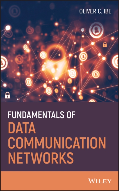 Book Cover for Fundamentals of Data Communication Networks by Oliver C. Ibe