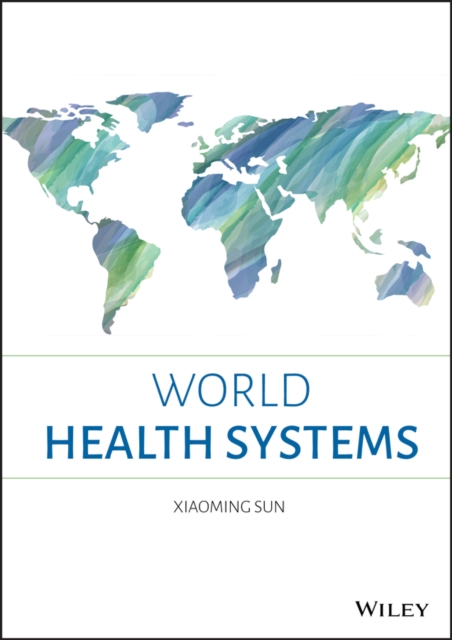 Book Cover for World Health Systems by Xiaoming Sun