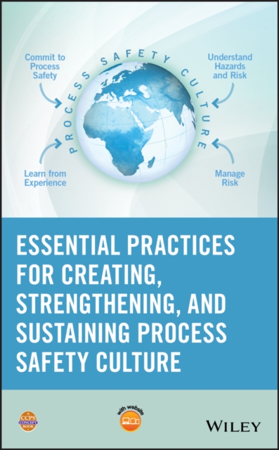 Book Cover for Essential Practices for Creating, Strengthening, and Sustaining Process Safety Culture by CCPS (Center for Chemical Process Safety)