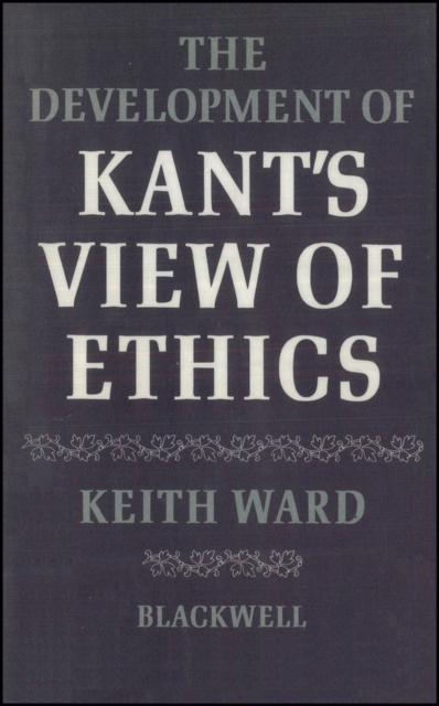 Book Cover for Development of Kant's View of Ethics by Keith Ward