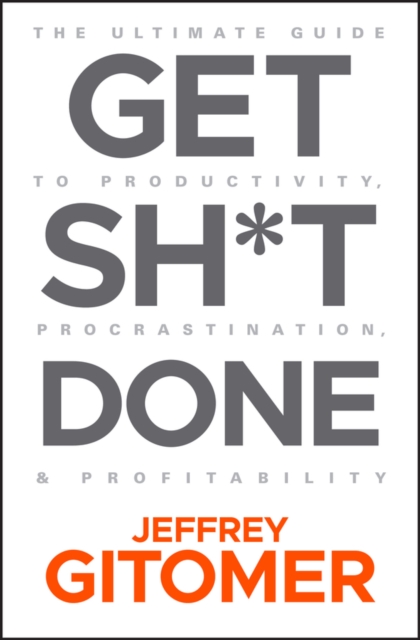 Book Cover for Get Sh*t Done by Gitomer, Jeffrey